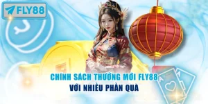 Hàng loạt phần thưởng hấp dẫn trong Chính sách thưởng mới tại Fly88
