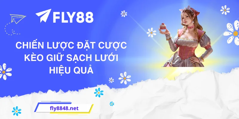 Chiến lược đặt cược kèo giữ sạch lưới hiệu quả