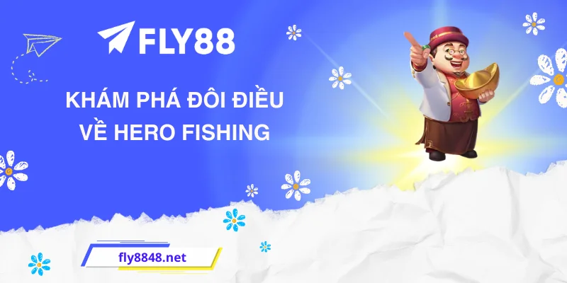 Khám phá đôi điều về Hero Fishing