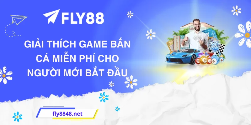 Giải thích game bắn cá miễn phí cho người mới bắt đầu