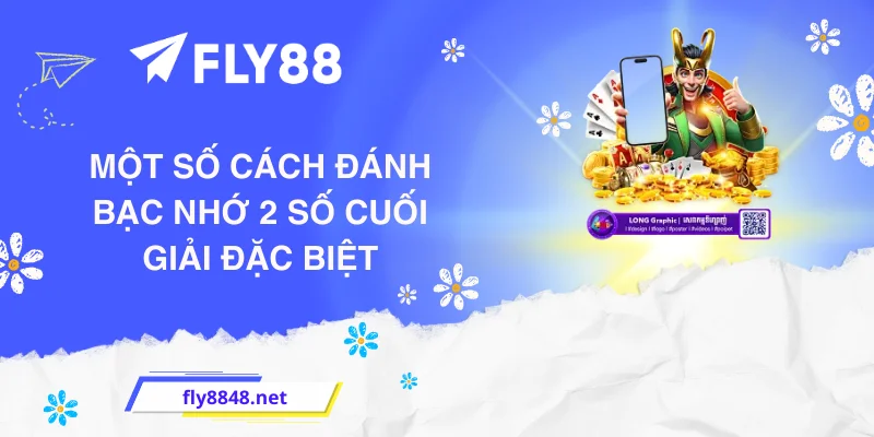 Một số cách đánh bạc nhớ 2 số cuối giải đặc biệt