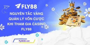 Nguyên tắc vàng quản lý vốn cược khi tham gia casino FLY88