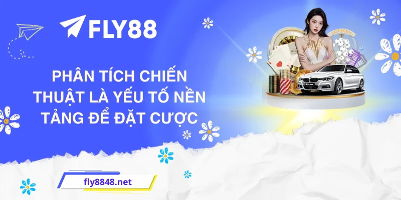 Phân tích chiến thuật là yếu tố nền tảng để đặt cược