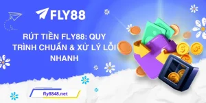 Rút tiền FLY88: Quy trình chuẩn & Xử lý lỗi nhanh